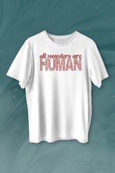 All Monsters Are Human Kurukafa Canavar Baskılı Tişört Unisex T-shirt - Thumbnail