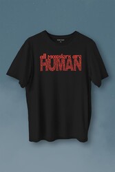 All Monsters Are Human Kurukafa Canavar Baskılı Tişört Unisex T-Shirt - Thumbnail