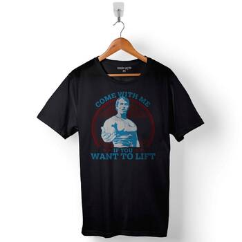 Arnold Schwarzenegger Come With Me If You Want To Baskılı Tişört Unisex T-Shirt