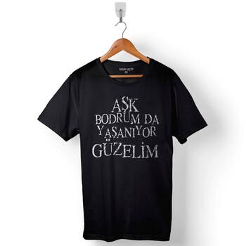 Aşk Bodrumda Yaşanıyor Güzelim Bodrum Tatil Baskılı Tişört Unisex T-Shirt