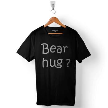 Bear Hug Ayı Gibi Sarılmak Kucaklama Love Sevgi Baskılı Tişört Unisex T-Shirt