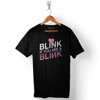 Black Pink Blink If You Are A Baskılı Tişört Unisex T-Shirt