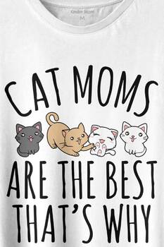 Cat Moms Kedi Annesi Are The Best Thats Hayvan Hakları Baskılı Tişört Unisex T-shirt