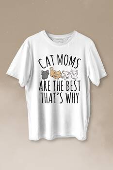 Cat Moms Kedi Annesi Are The Best Thats Hayvan Hakları Baskılı Tişört Unisex T-shirt