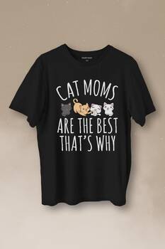 Cat Moms Kedi Annesi Are The Best Thats Hayvan Hakları Baskılı Tişört Unisex T-Shirt