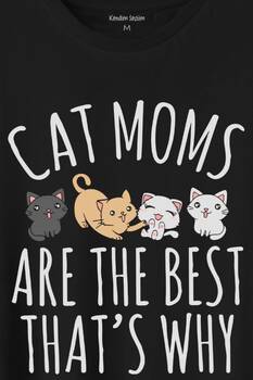 Cat Moms Kedi Annesi Are The Best Thats Hayvan Hakları Baskılı Tişört Unisex T-Shirt