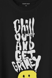 Chill Out And Get Grimey Relax Smile Gülen Surat Baskılı Tişört Unisex T-Shirt - Thumbnail