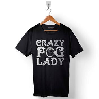 Chubby Dog Crazy Pug Lady Çılgın Köpek Baskılı Tişört Unisex T-Shirt