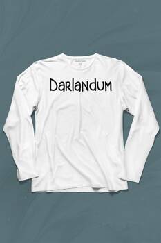 Darlandum Darlandım Dar Lan Dum Karadeniz Trabzon Uzun Kollu Tişört Baskılı T-Shirt