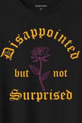 Disappointed But Not Surprised Streetwear Sokak Urban Baskılı Tişört Unisex T-Shirt - Thumbnail