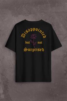 Disappointed But Not Surprised Streetwear Sokak Urban Sırt Ön Baskılı Oversize Tişört Unisex T-Shirt