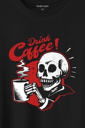 Drink Coffee Skull Kahve Funny Eğlence Baskılı Tişört Unisex T-Shirt - Thumbnail