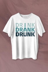 Drink Drank Drunk Tipografi Baskılı Tişört Unisex T-shirt - Thumbnail