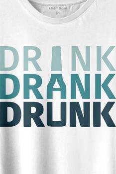 Drink Drank Drunk Tipografi Baskılı Tişört Unisex T-shirt