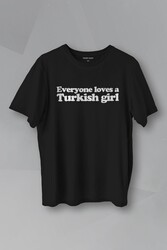 Everyone Loves A Turkish Girl Kadın Tişört Baskılı T-shirt - Thumbnail