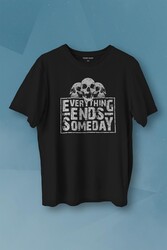 Everything Ends Someday Gothic Her Şey Biter Gotik Baskılı Tişört Unisex T-shirt - Thumbnail