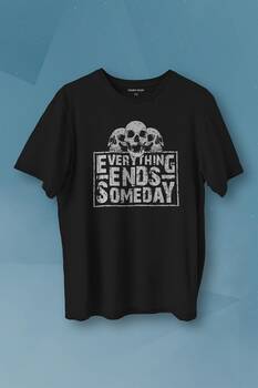 Everything Ends Someday Gothic Her Şey Biter Gotik Baskılı Tişört Unisex T-shirt