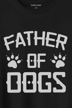 Father Of Dog Mam Köpek Babası Hayvansever Veteriner Baskılı Tişört Unisex T-Shirt