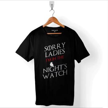 Game Of Thrones Sorry Ladies Im In The Nights Baskılı Tişört Unisex T-Shirt