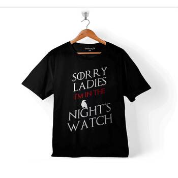 GAME OF THRONES SORRY LADIES IM IN THE NIGHTS ÇOCUK TİŞÖRT