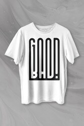 Good Bad Yazı Tipografi Baskılı Tişört Unisex T-shirt - Thumbnail