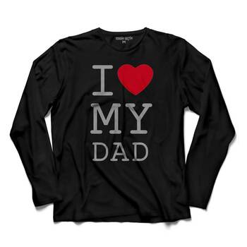 I LOVE MY DAD BABALAR DOĞUM GÜNÜ HEDİYE 5 UZUN KOLLU TİŞÖRT