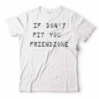 IF DONT FIT YOU FRIENDZONE ÇOCUK TİŞÖRT