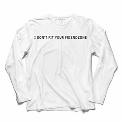 If Dont Fıt You Frıendzone Uzun Kollu Tişört Baskılı T-Shirt - Thumbnail