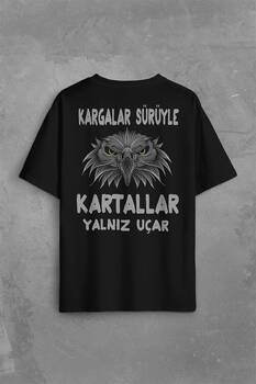 Black Oversize T-shirt Eagles Fly Alone Kartallar Yalnız Uçar Sırt Ön Baskılı Oversize Tişört