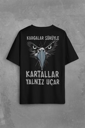 Siyah Unisex T-Shirt Kargalar Sürüyle Kartallar Yalnız Uçar Yazı Baskılı Oversize Tişört - Thumbnail