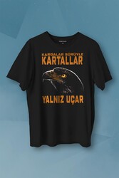 Kargalar Sürüyle Kartallar Yalnız Uçar Kartal Kafa Baskılı Tişört Unisex T-shirt - Thumbnail