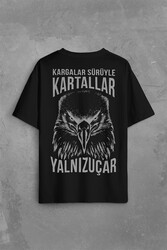 Kargalar Sürüyle Kartallar Yalnız Uçar Kartal Kafa Sırt Ön Baskılı Oversize Tişört Unisex T-Shirt - Thumbnail