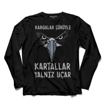 KARGALAR SÜRÜYLE KARTALLAR YALNIZ UÇAR UZUN KOLLU TİŞÖRT