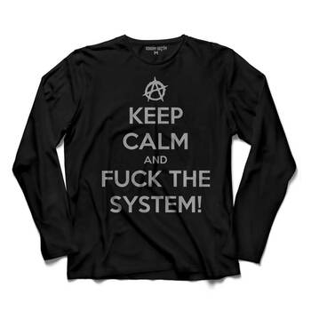 KEEP CALM AND F.CK THE SYSTEM LANET SİSTEM UZUN KOLLU TİŞÖRT