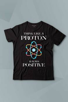 Kısa Kollu Çocuk Tişört Think Like A Proton Always Positive Fizik Evrim Baskılı Tişört