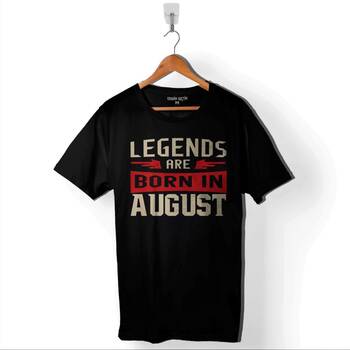 Legends Are Born In August Doğum Günü Hediye Baskılı Tişört Unisex T-Shirt