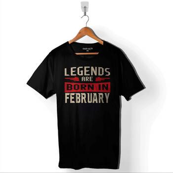 Legends Are Born In February Doğum Günü Hediye Baskılı Tişört Unisex T-Shirt