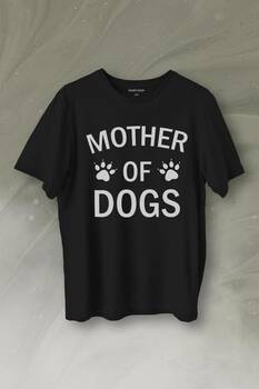 Mother Of Dog Mom Köpek Annesi Hayvansever Veteriner Mommy Baskılı Tişört Unisex T-Shirt