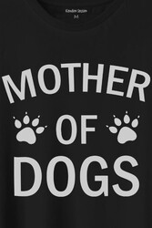 Mother Of Dog Mom Köpek Annesi Hayvansever Veteriner Mommy Baskılı Tişört Unisex T-Shirt - Thumbnail