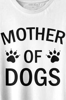 Mother Of Dog Mom Köpek Annesi Hayvansever Veteriner Mommy Baskılı Tişört Unisex T-shirt