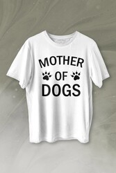 Mother Of Dog Mom Köpek Annesi Hayvansever Veteriner Mommy Baskılı Tişört Unisex T-shirt - Thumbnail