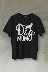 Mother Of Dog Mom Köpek Annesi Hayvansever Veteriner Mommy Baskılı Tişört Unisex T-Shirt - Thumbnail