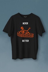 Never Better Skull Kuru Kafa Gothic Dark Sokak Baskılı Tişört Unisex T-Shirt - Thumbnail