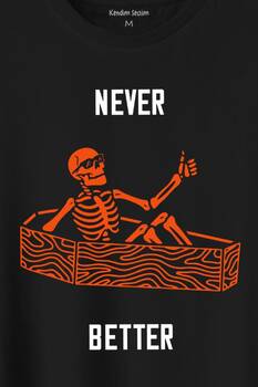 Never Better Skull Kuru Kafa Gothic Dark Sokak Baskılı Tişört Unisex T-Shirt