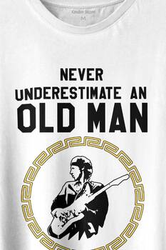 Never Undersestimate An Old Man David Mark Knopfler Baskılı Tişört Unisex T-shirt