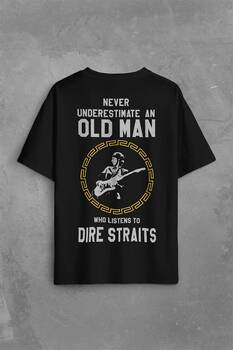 Never Undersestimate An Old Man David Mark Knopfler Sırt Ön Baskılı Oversize Tişört Unisex T-Shirt