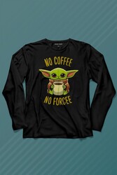 No Coffee No Forcee Kahve Güç Kuvvet Enerji Uzun Kollu Tişört Baskılı T-Shirt - Thumbnail