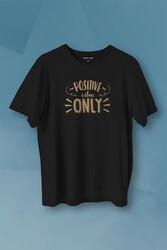 Positive Vibes Only Baskılı Tişört Unisex T-shirt - Thumbnail