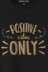 Positive Vibes Only Baskılı Tişört Unisex T-shirt - Thumbnail