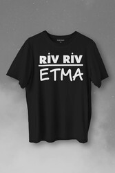 Riv Riv Etma Karadeniz Şivesi Etme Baskılı Tişört Unisex T-Shirt - Thumbnail